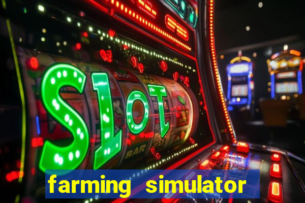 farming simulator 18 dinheiro infinito